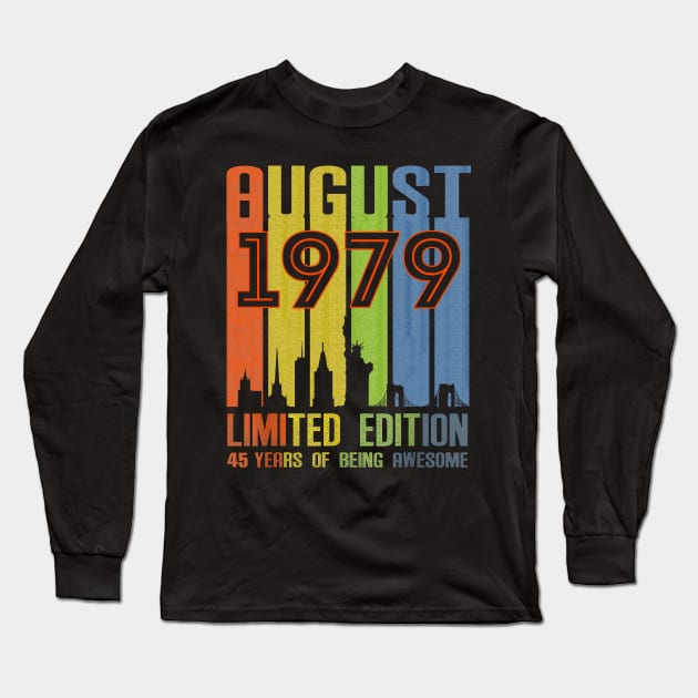 August 1979 Limited Edition 45 Years Of Being Awesome Long Sleeve T-Shirt by SuperMama1650